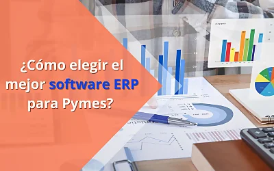 ¿Cómo elegir el mejor software ERP para pymes?