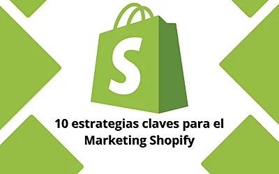 10 estrategias claves para el Marketing Shopify